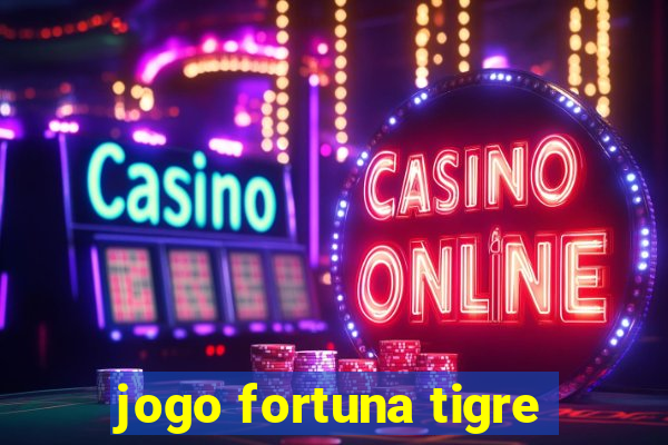 jogo fortuna tigre